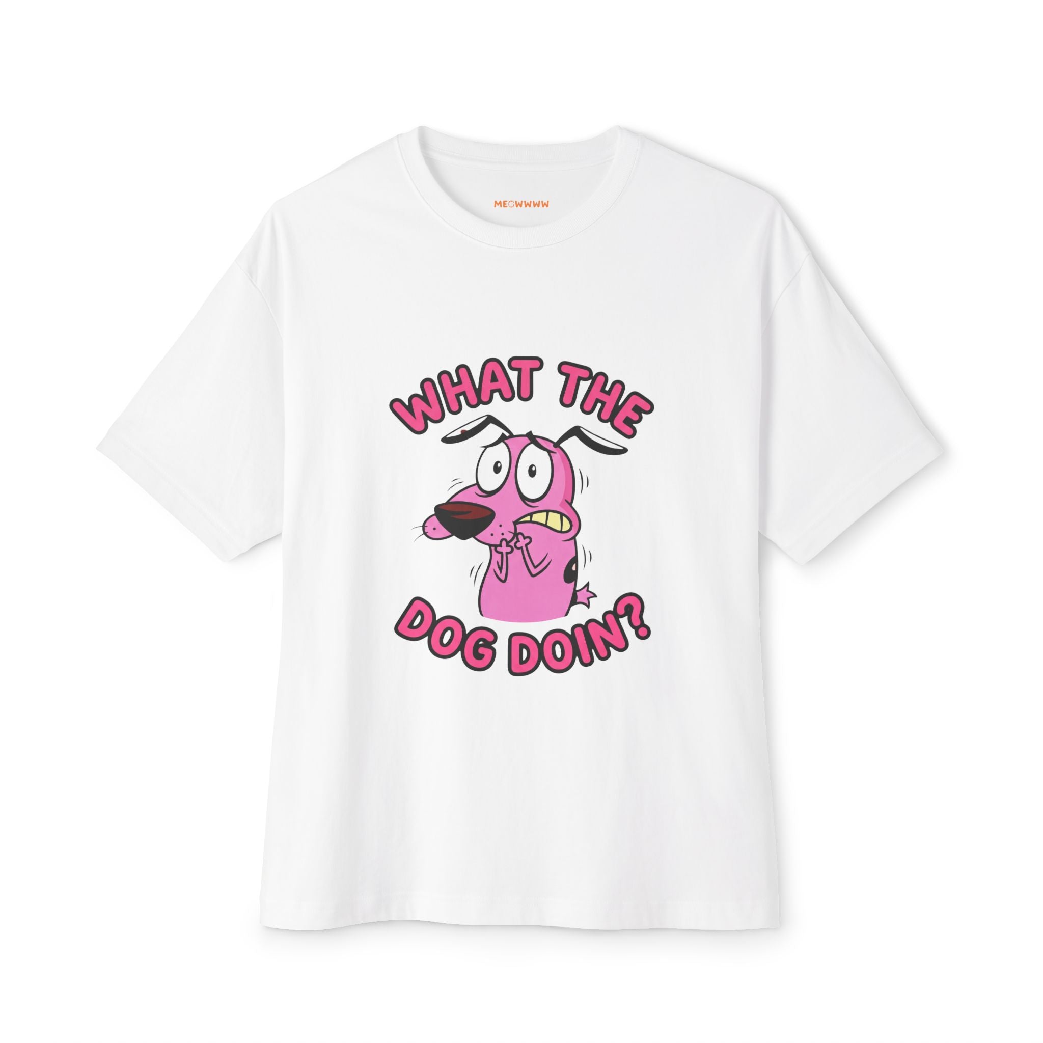 WHAT THE DOG DOIN - Oversized Tee