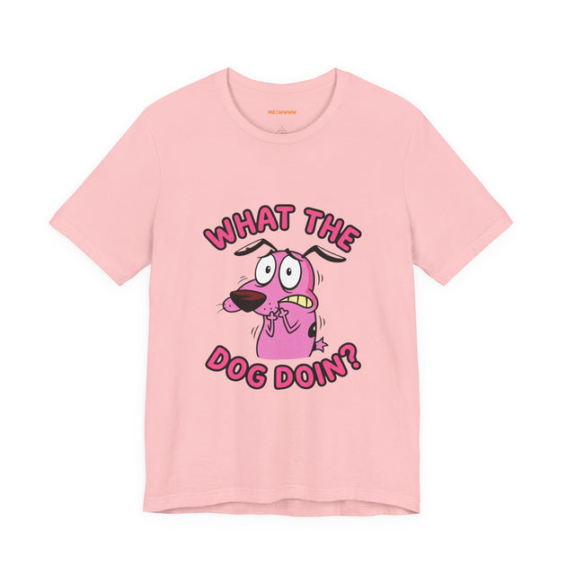 What The Dog Doin - Regular Tee
