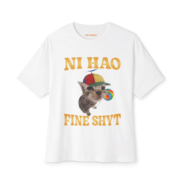 NI HAO FINE SHYT - Oversized Tee