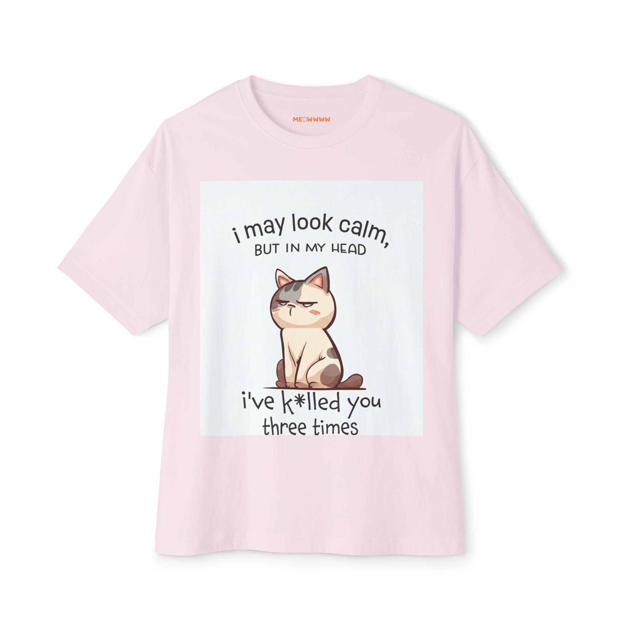 "I May Look Calm But In My Head..." - Oversized Tee