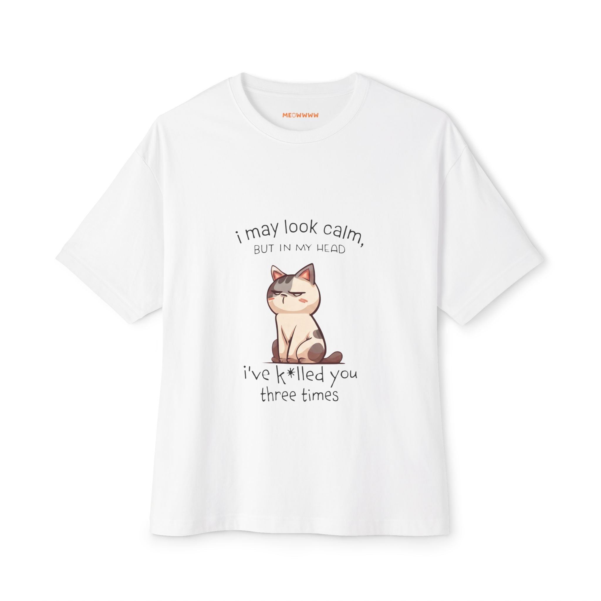 "I May Look Calm But In My Head..." - Oversized Tee