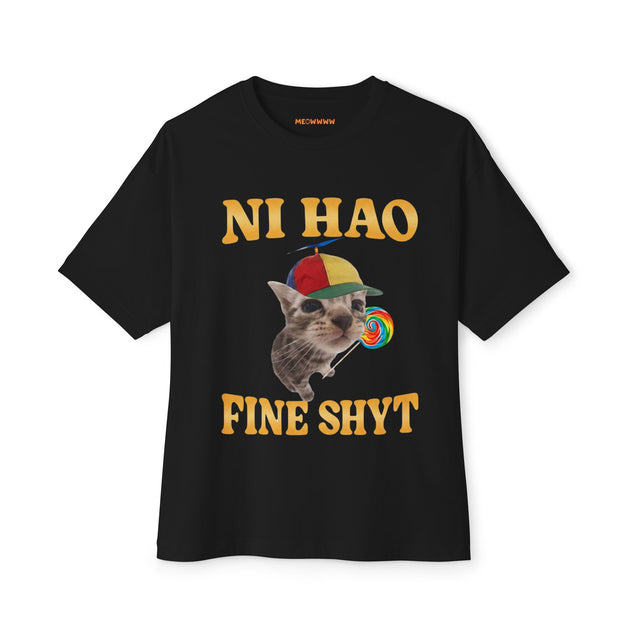 NI HAO FINE SHYT - Oversized Tee