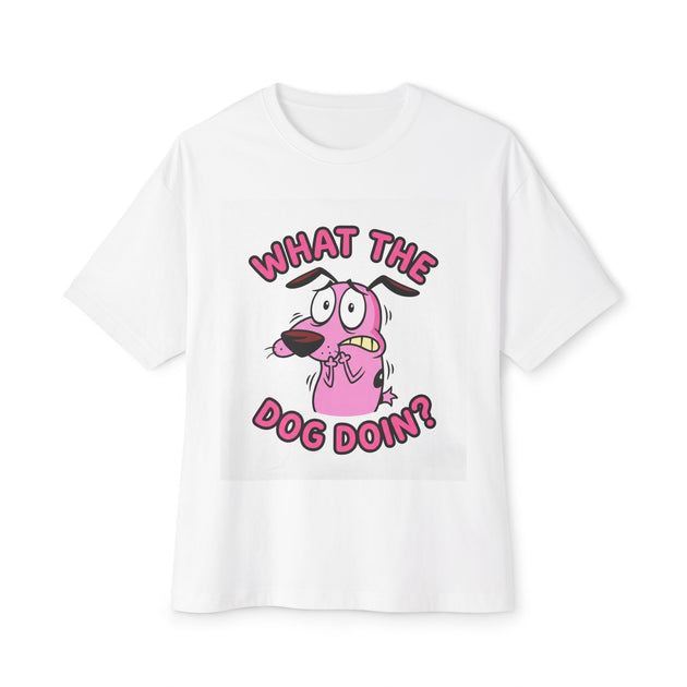 WHAT THE DOG DOIN - Oversized Tee