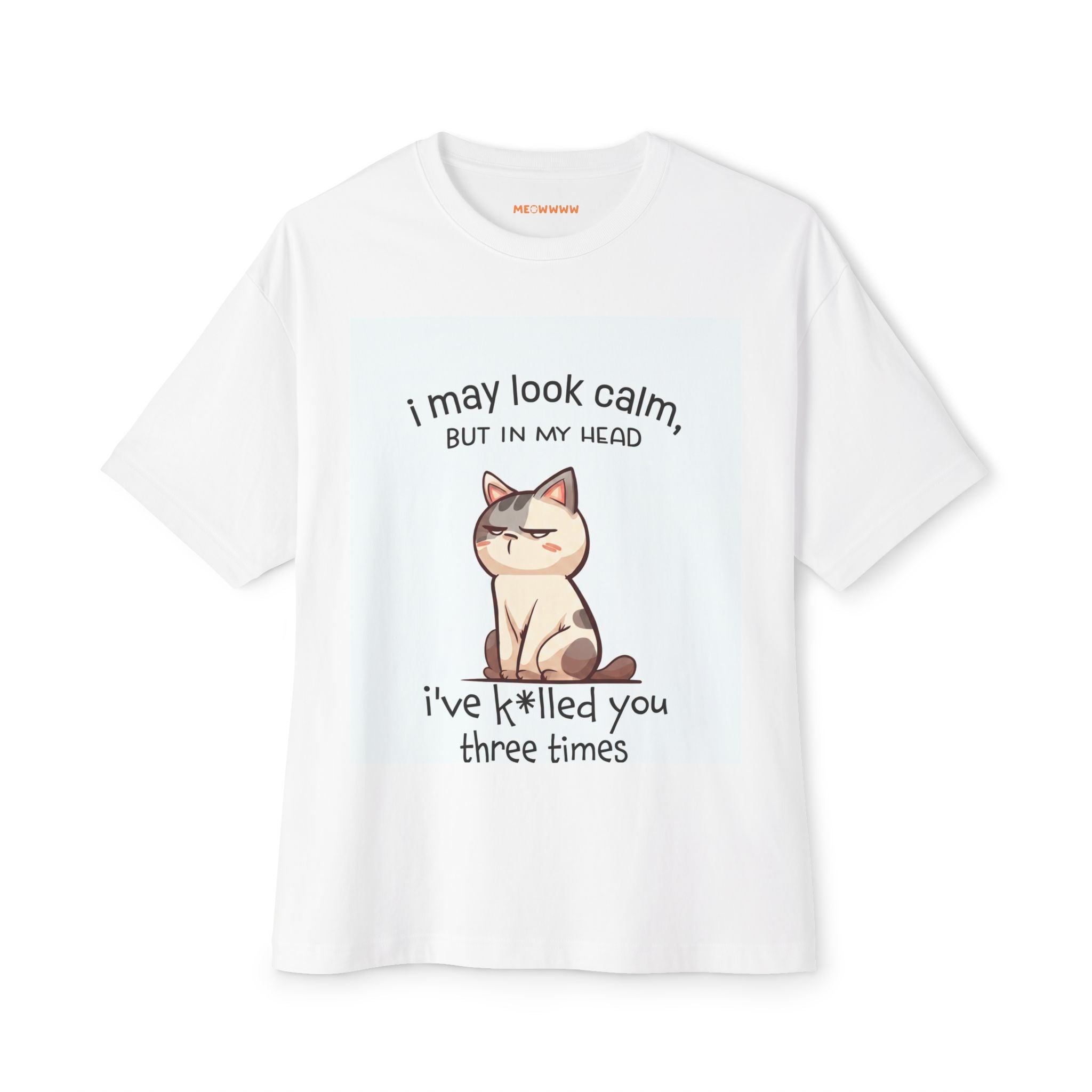 "I May Look Calm But In My Head..." - Oversized Tee