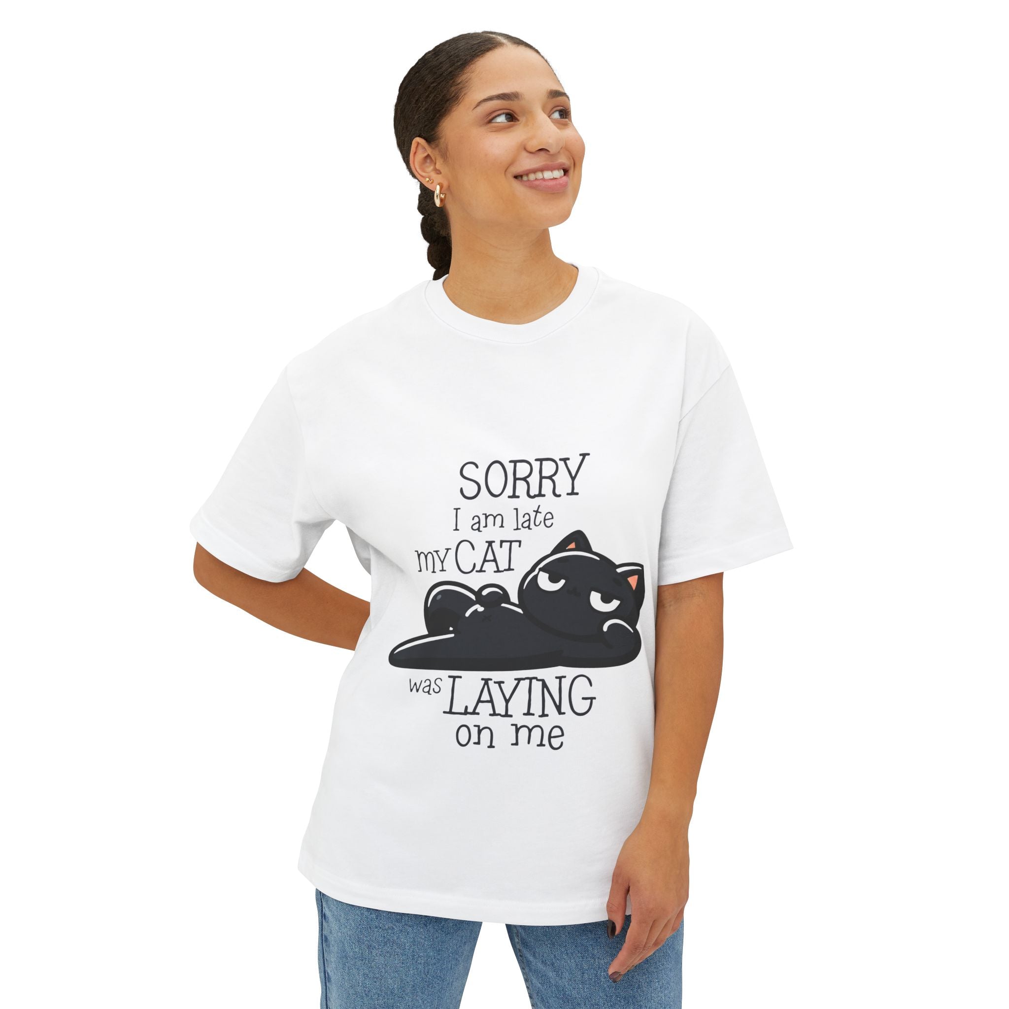 Sorry I Am Late, My Cat Was Laying On Me - Oversized Tee